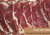 Cửa hàng cung cấp thịt trâu tươi ngon sạch, giá mềm tại TP.HCM - Thái Hà Foods